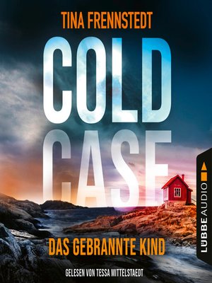 cover image of Das gebrannte Kind--Cold Case 3 (Gekürzt)